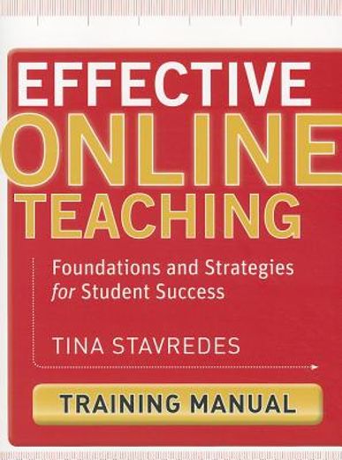 effective online teaching training manual,foundations and strategies for student success
