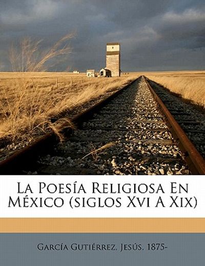 la poes a religiosa en mexico (siglos xvi a xix)