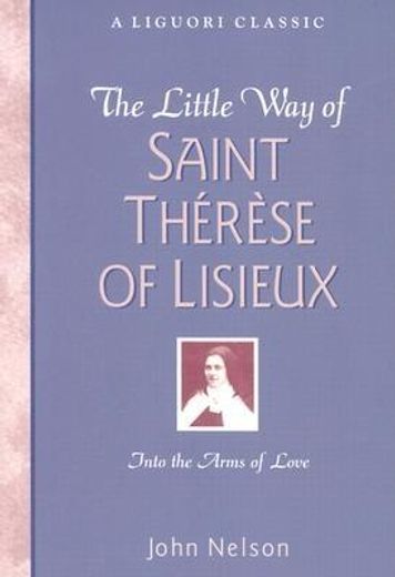 the little way of saint therese of lisieux,readings for prayer and meditation (in English)