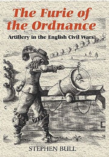 the furie of the ordnance,artillery in the english civil wars