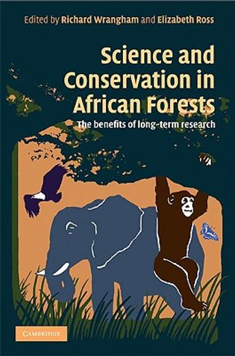 science and conservation in african forests,the benefits of longterm research