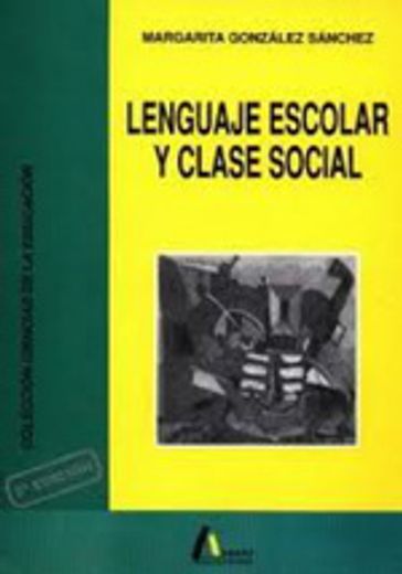 Lenguaje Escolar Y Clase Social (in Spanish)