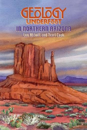 geology underfoot in northern arizona (en Inglés)