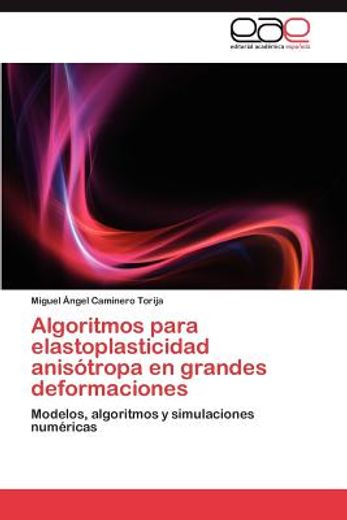 algoritmos para elastoplasticidad anis tropa en grandes deformaciones (in Spanish)