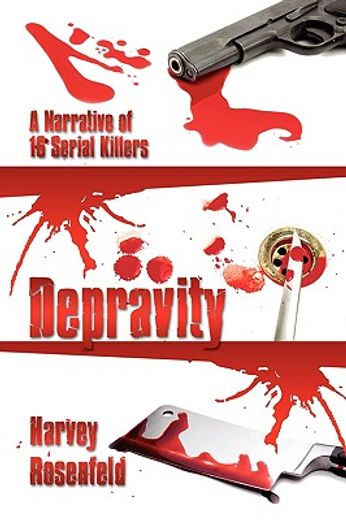 depravity,a narrative of 16 serial killers (in English)