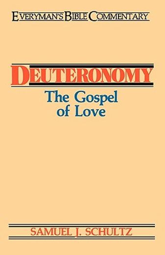 Deuteronomy: The Gospel of Love (Everyman's Bible Commentary Series) (en Inglés)