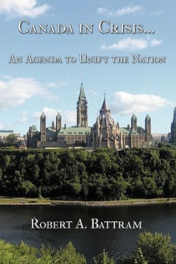 canada in crisis,an agenda to unify the nation