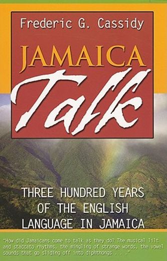 jamaica talk,three hundred years of the english language in jamaica