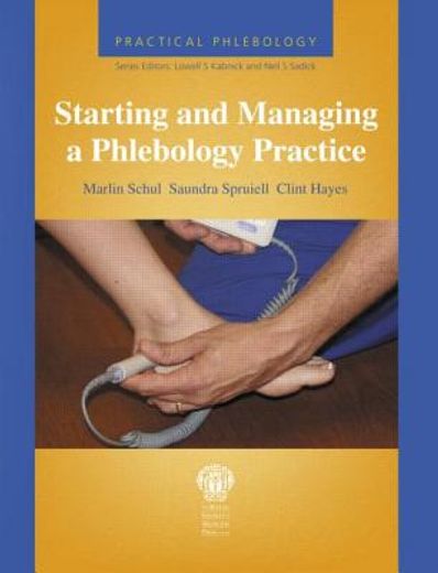 Practical Phlebology: Starting and Managing a Phlebology Practice (in English)
