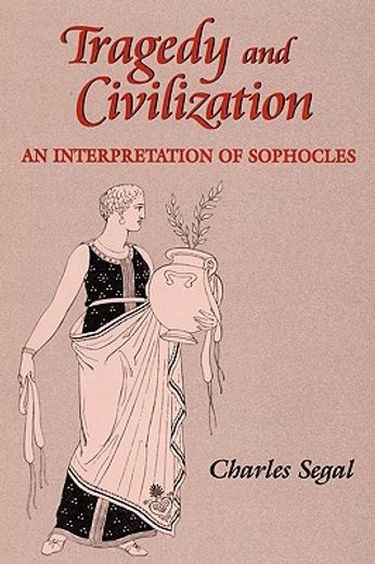tragedy and civilization,an interpretation of sophocles