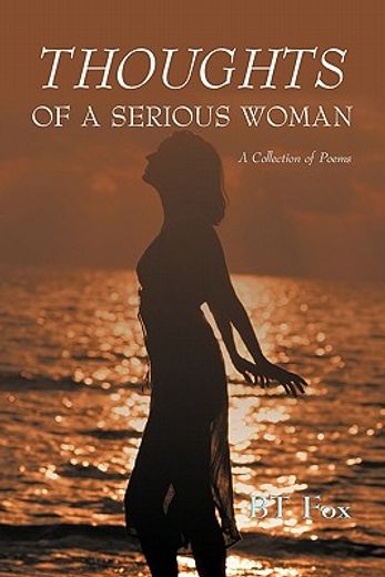 thoughts of a serious woman,a collection of poems