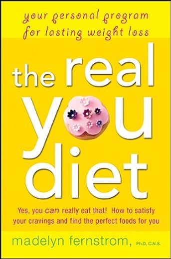 the real you diet,your personal program for lasting weight loss (en Inglés)