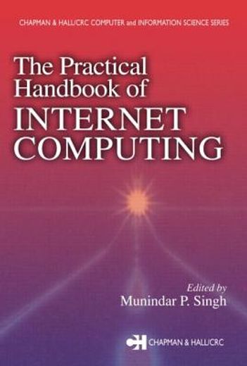 The Practical Handbook of Internet Computing (en Inglés)