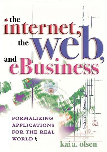 the internet, the web, and ebusiness,formalizing applications for the real world