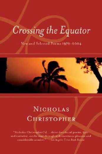 crossing the equator,new and selected poems, 1972-2004 (en Inglés)