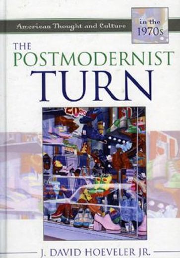 the postmodernist turn,american thought and culture in the 1970´s