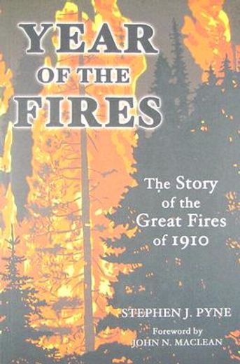year of the fires,the story of the great fires of 1910 (in English)