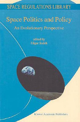 space politics and policy,an evolutionary perspective