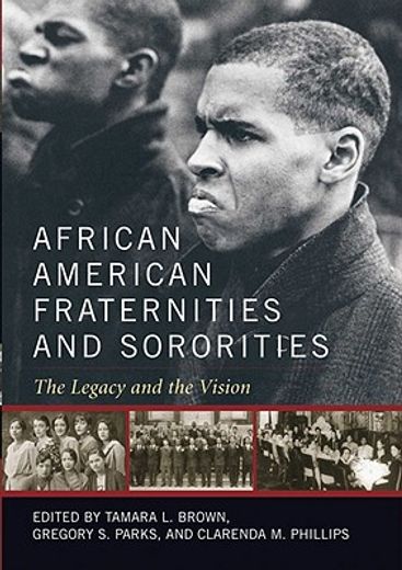 african american fraternities and sororities,the legacy and the vision