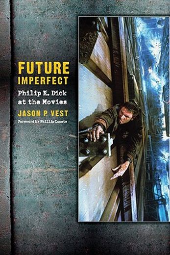future imperfect,philip k. dick at the movies (in English)