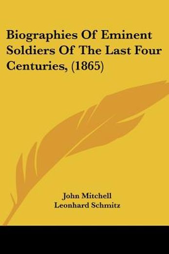 biographies of eminent soldiers of the l