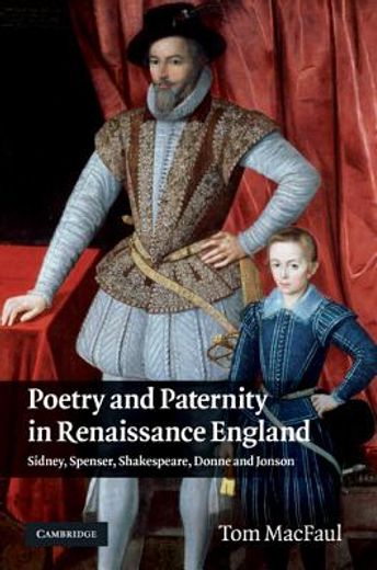 poetry and paternity in renaissance england,sidney, spenser, shakespeare, donne and jonson