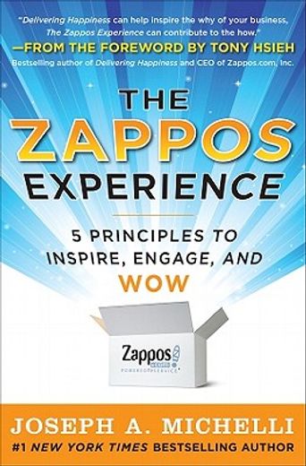 The Zappos Experience: 5 Principles to Inspire, Engage, and Wow (in English)
