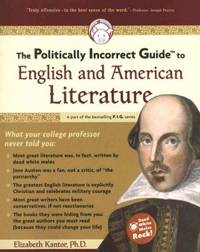 the politically incorrect guide to english and american literature
