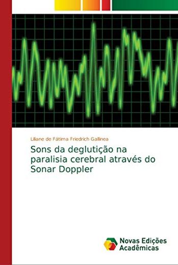 Sons da Deglutição na Paralisia Cerebral Através do Sonar Doppler (en Portugués)