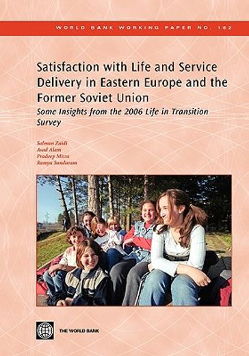 satisfaction with life and service delivery in eastern europe and the former soviet union,some insights from the 2006 life in transition survey
