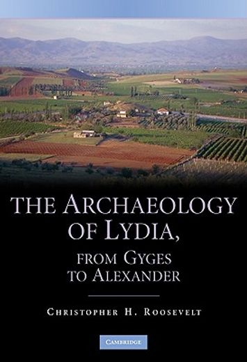 the archaeology of lydia, from gyges to alexander
