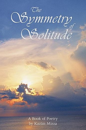 the symmetry of solitude,a book of poetry