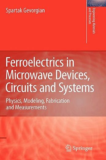 ferroelectrics in microwave devices, circuits and systems,physics, modeling, fabrication and measurements