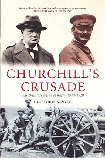 churchill´s crusade,the british invasion of russia, 1918-1920 (en Inglés)