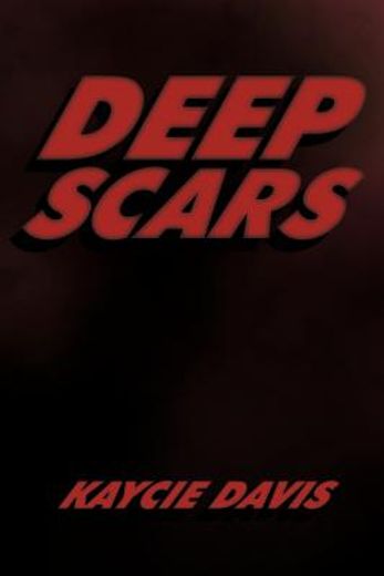 deep scars,the autobiography of kaycie davis