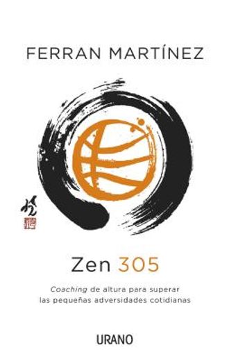 Zen 305: Coaching de Altura Para Superar las Pequenas Adversidades Cotidianas
