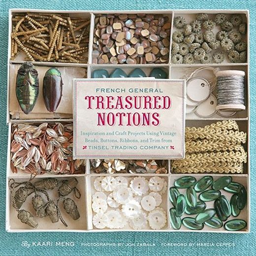 french general treasured notions,inspiration and craft projects using vintage beads, buttons, ribbons, and trim from tinsel trading c
