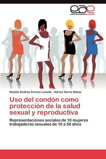 uso del cond n como protecci n de la salud sexual y reproductiva (in Spanish)