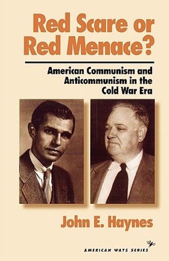 red scare or red menace?,american communism and anticommunism in the cold war era