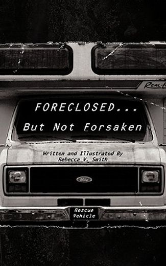 foreclosed... but not forsaken (en Inglés)