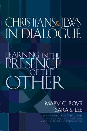 christians & jews in dialogue,learning in the presence of the other