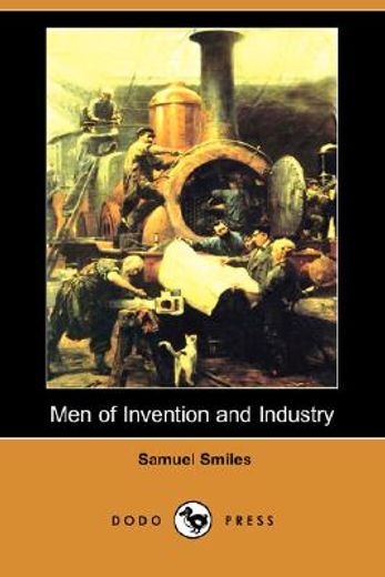 men of invention and industry (dodo press)