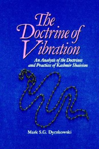 the doctrine of vibration,an analysis of the doctrines and practices of kashmir shaivism