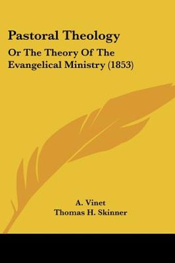 pastoral theology: or the theory of the evangelical ministry (1853)