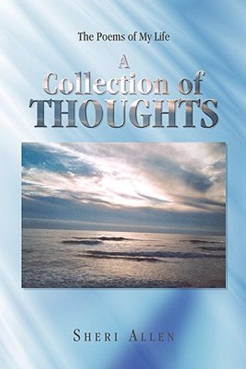 a collection of thoughts,the poems of my life