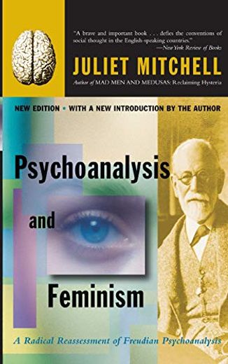 Psychoanalysis and Feminism: A Radical Reassessment of Freudian Psychoanalysis (in English)