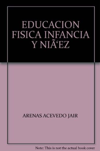 EDUCACIÓN FÍSICA INFANCIA Y NIÑEZ (in Spanish)