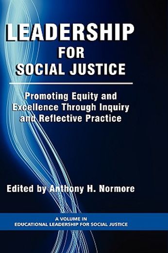 leadership for social justice,promoting equity and excellence through inquiry and reflective practice