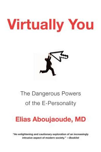 virtually you: the dangerous powers of the e-personality (en Inglés)