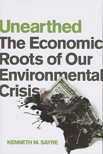 unearthed,the economic roots of our environmental crisis